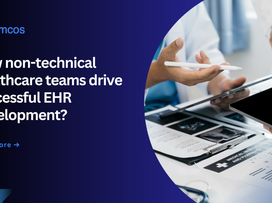 EHR development for non-technical healthcare teams